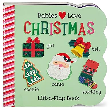 Babies Love Christmas: Lift-a-Flap Board Book