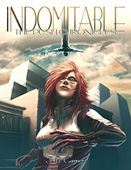 Indomitable (The Push Chronicles Book 1)
