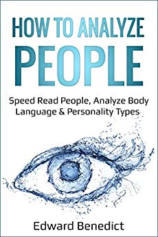 How To Analyze People: Speed Read People, Analyze Body Language & Personality Types
