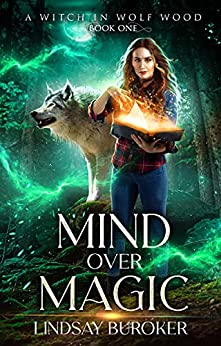 Mind Over Magic (A Witch in Wolf Wood Book 1)