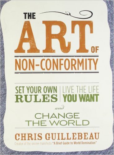 The Art of Non-Conformity: Set Your Own Rules, Live the Life You Want, and Change the World (Perigee Book.)