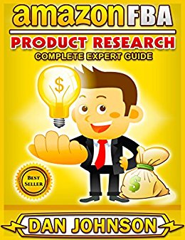 AMAZON FBA: Product Research: Complete Expert Guide: How to Search Profitable Products to Sell on Amazon (Amazon FBA, Product Research, How to Find the Best Products to Sell on Amazon Book 1)