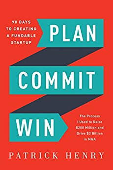 Plan Commit Win: 90 Days to Creating a Fundable Startup