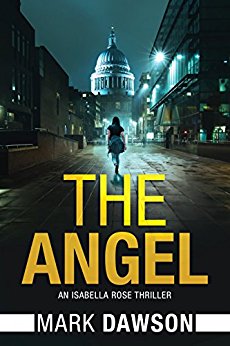 The Angel: Act I (An Isabella Rose Thriller Book 1)