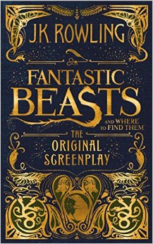 Fantastic Beasts and Where to Find Them: The Original Screenplay