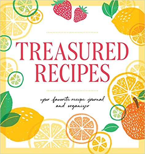 Treasured Recipes ( a Blank Recipe Book ): Your Favorite Recipe Journal and Organizer