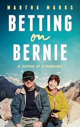 Betting on Bernie: A Memoir of A Marriage