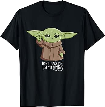 The Mandalorian the Child Don't Make Me Use The Force T-Shirt