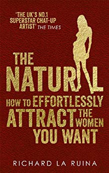 The Natural: How to effortlessly attract the women you want