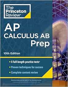 Princeton Review AP Calculus AB Prep, 10th Edition: 5 Practice Tests   Complete Content Review   Strategies & Techniques (2024) (College Test Preparation)