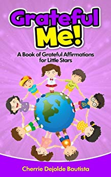Grateful Me! A Book of Grateful Affirmations for Little Stars (Motivational Kids Books and Picture Books for Kids 3-8 5)