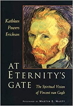 At Eternity's Gate: The Spiritual Vision of Vincent Van Gogh