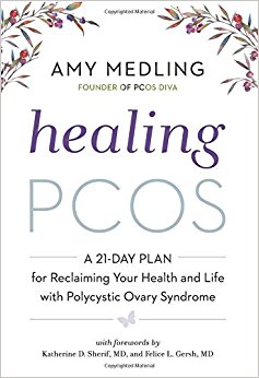 Healing PCOS: A 21-Day Plan for Reclaiming Your Health and Life with Polycystic Ovary Syndrome