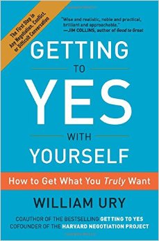 Getting to Yes with Yourself: How to Get What You Truly Want