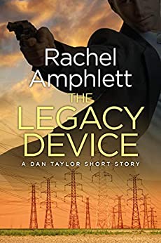 The Legacy Device: A Dan Taylor prequel short story (Dan Taylor spy thrillers)