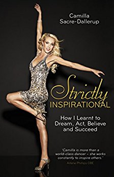 Strictly Inspirational: How I Learnt to Dream, Act, Believe and Succeed