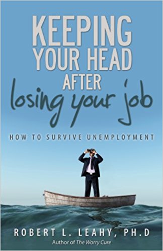 Keeping Your Head After Losing Your Job: How to Survive Unemployment