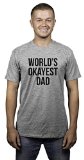 Worlds Okayest Dad T Shirt Cool Funny Fathers Day Gift Tee