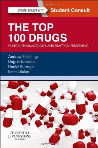 The Top 100 Drugs Clinical Pharmacology and Practical Prescribing 1e