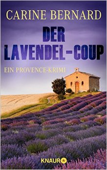 Der Lavendel-Coup Ein Provence-Krimi German Edition
