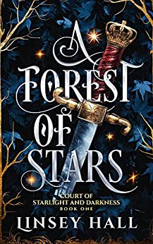 A Forest of Stars (Court of Starlight and Darkness Book 1)