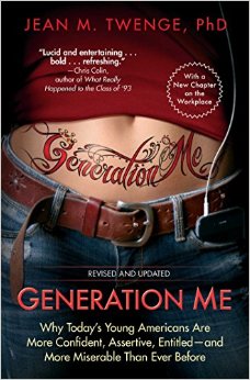 Generation Me - Revised and Updated Why Todays Young Americans Are More Confident Assertive Entitled--and More Miserable Than Ever Before