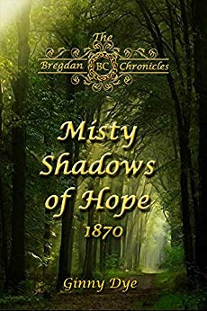 Misty Shadows Of Hope (#14 in the Bregdan Chronicles Historical Fiction Romance Series)