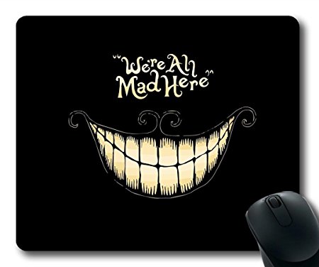 We'Re All Mad Here Design Regular Computer Mouse Pad