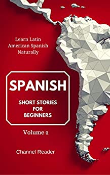 Spanish Short Stories for Beginners: Learn Latin American Spanish Naturally volume 2