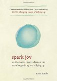 Spark Joy An Illustrated Master Class on the Art of Organizing and Tidying Up