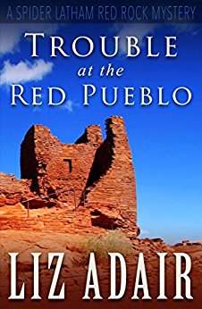 Trouble at the Red Pueblo (A Spider Latham Red Rock Mystery Book 4)
