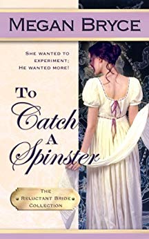 To Catch A Spinster (The Reluctant Bride Collection Book 1)