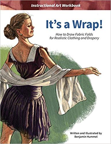 It's a Wrap!: How to Draw Fabric Folds for Realistic Clothing and Drapery