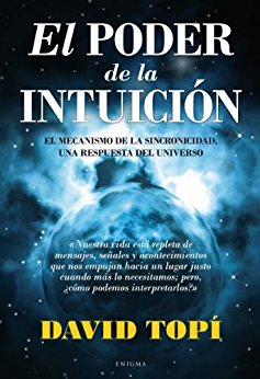 El poder de la intuición: El mecanismo de la sincronicidad, una respuesta del universo (Enigma (arcopress)) (Spanish Edition)