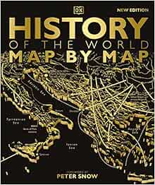 History of the World Map by Map (DK History Map by Map)