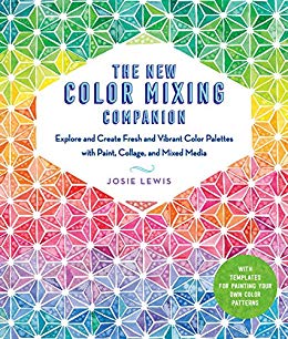 The New Color Mixing Companion:Explore and Create Fresh and Vibrant Color Palettes with Paint, Collage, and Mixed Media--With Templates for Painting Your Own Color Patterns