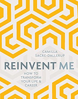 Reinvent Me: How to Transform Your Life & Career