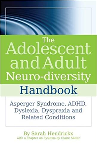 The Adolescent and Adult Neuro-diversity Handbook: Asperger Syndrome, ADHD, Dyslexia, Dyspraxia and Related Conditions