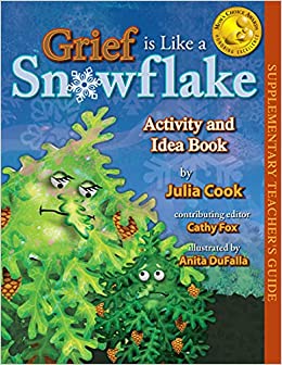 Grief is Like a Snowflake Activity and Idea Book
