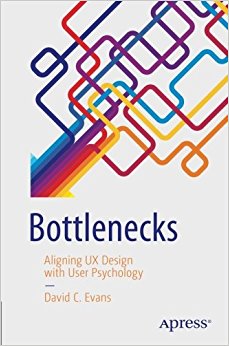 Bottlenecks: Aligning UX Design with User Psychology