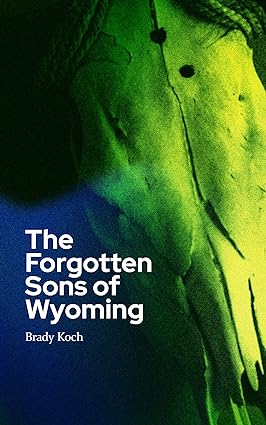 The Forgotten Sons of Wyoming (All Our Forgotten Futures Book 2)