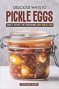 Delicious Ways to Pickle Eggs: Simple Recipes for Preserving Hard-Boiled Eggs