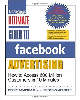 Ultimate Guide to Facebook Advertising: How to Access 600 Million Customers in 10 Minutes (Ultimate Series)
