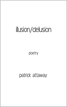 Illusion/Delusion: Poetry