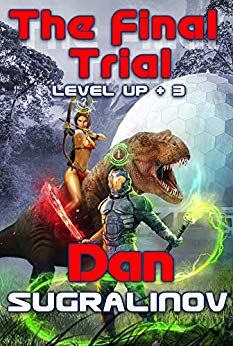 The Final Trial (Level Up Book #3) LitRPG Series