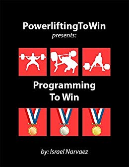 ProgrammingToWin2: Programming for Competitive Powerlifters (PowerliftingToWin Book 1)