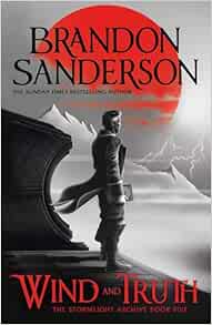 Wind and Truth: Brandon Sanderson (STORMLIGHT ARCHIVE)