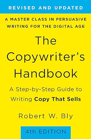 Copywriter's Handbook: A Step-By-Step Guide to Writing Copy that Sells