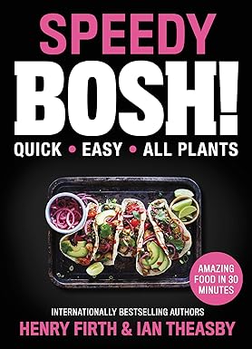 Speedy BOSH!: Quick. Easy. All Plants.