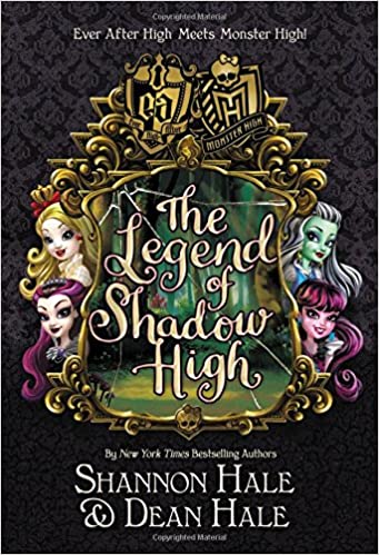 Monster High/Ever After High: The Legend of Shadow High (Ever After High: Monster High)